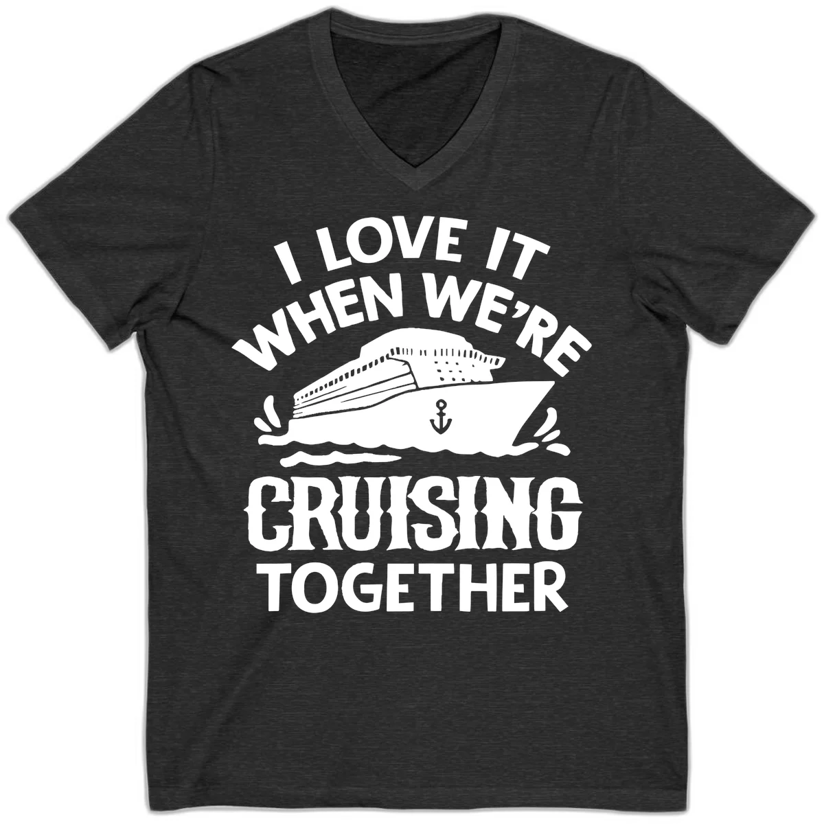 I Love It When We're Cruising Together V-Neck in Dark Grey Heather