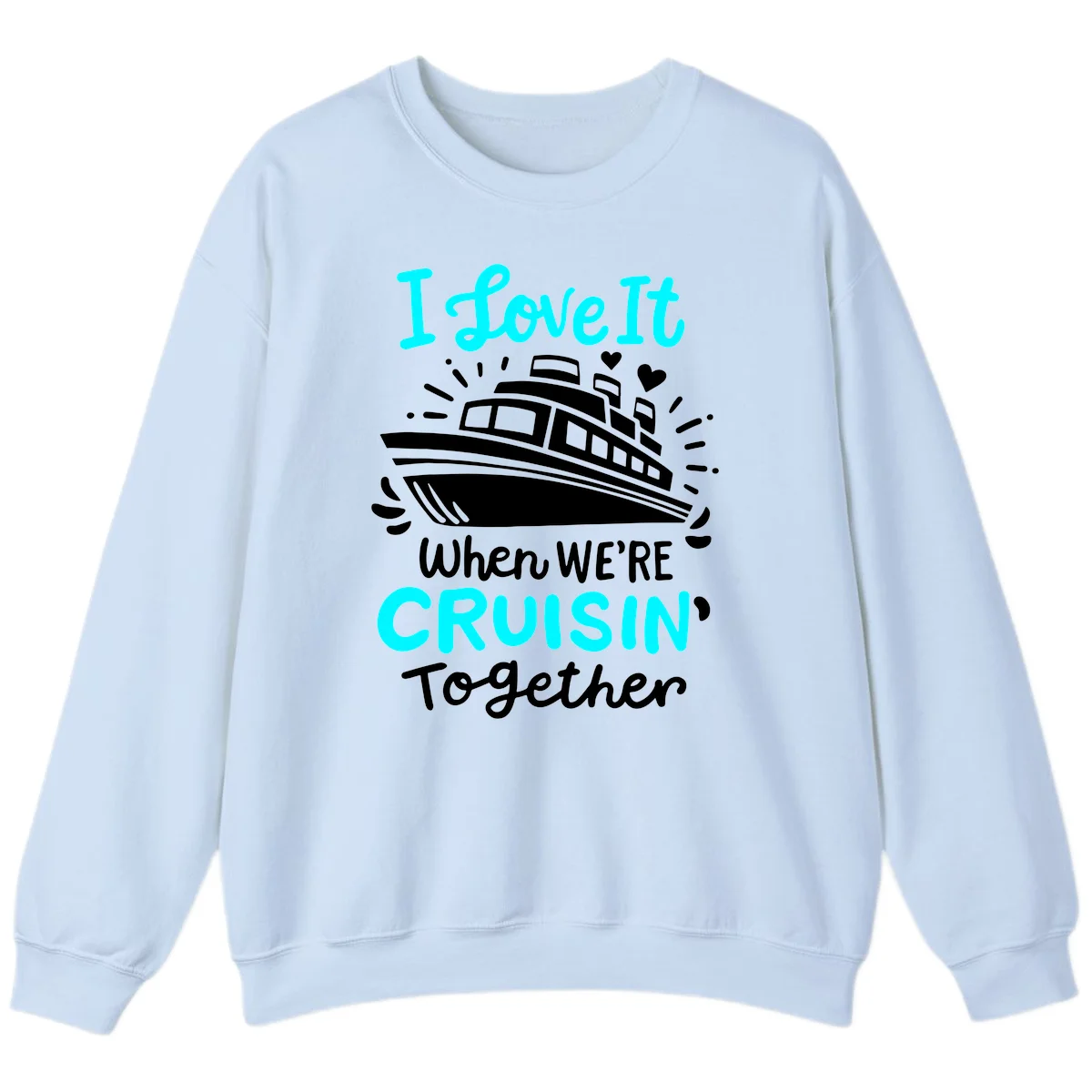 Cruisin' Together Love Boat Sweatshirt in Light Blue
