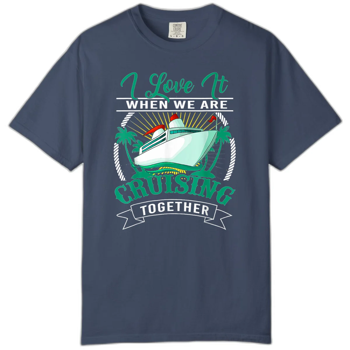 I Love It When We Are Cruising Together Comfort Color in Midnight