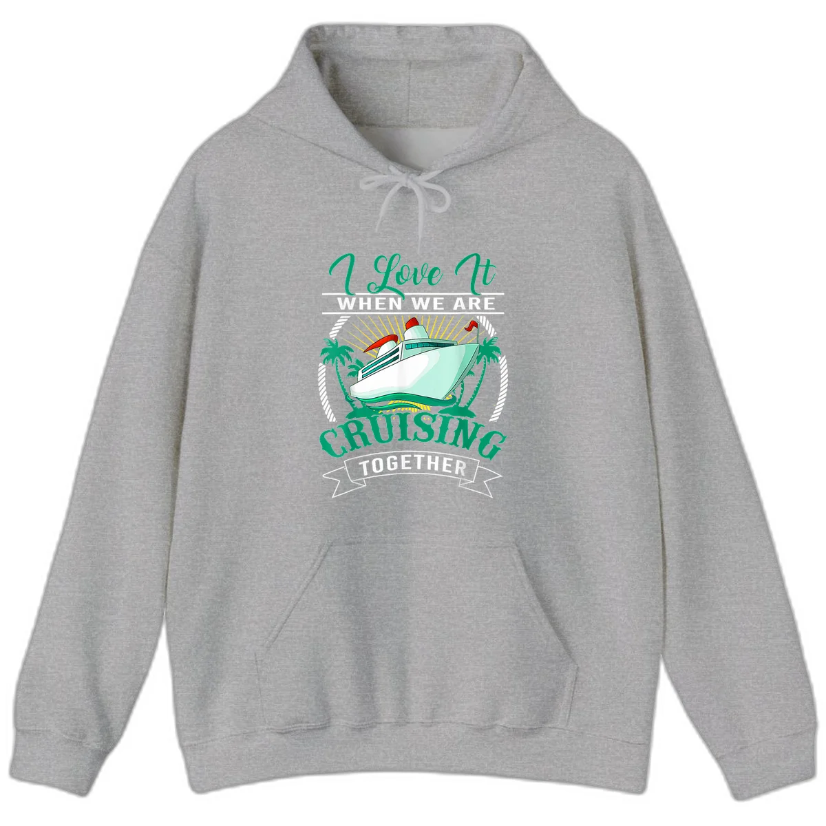 I Love It When We Are Cruising Together Hoodie in Sport Grey