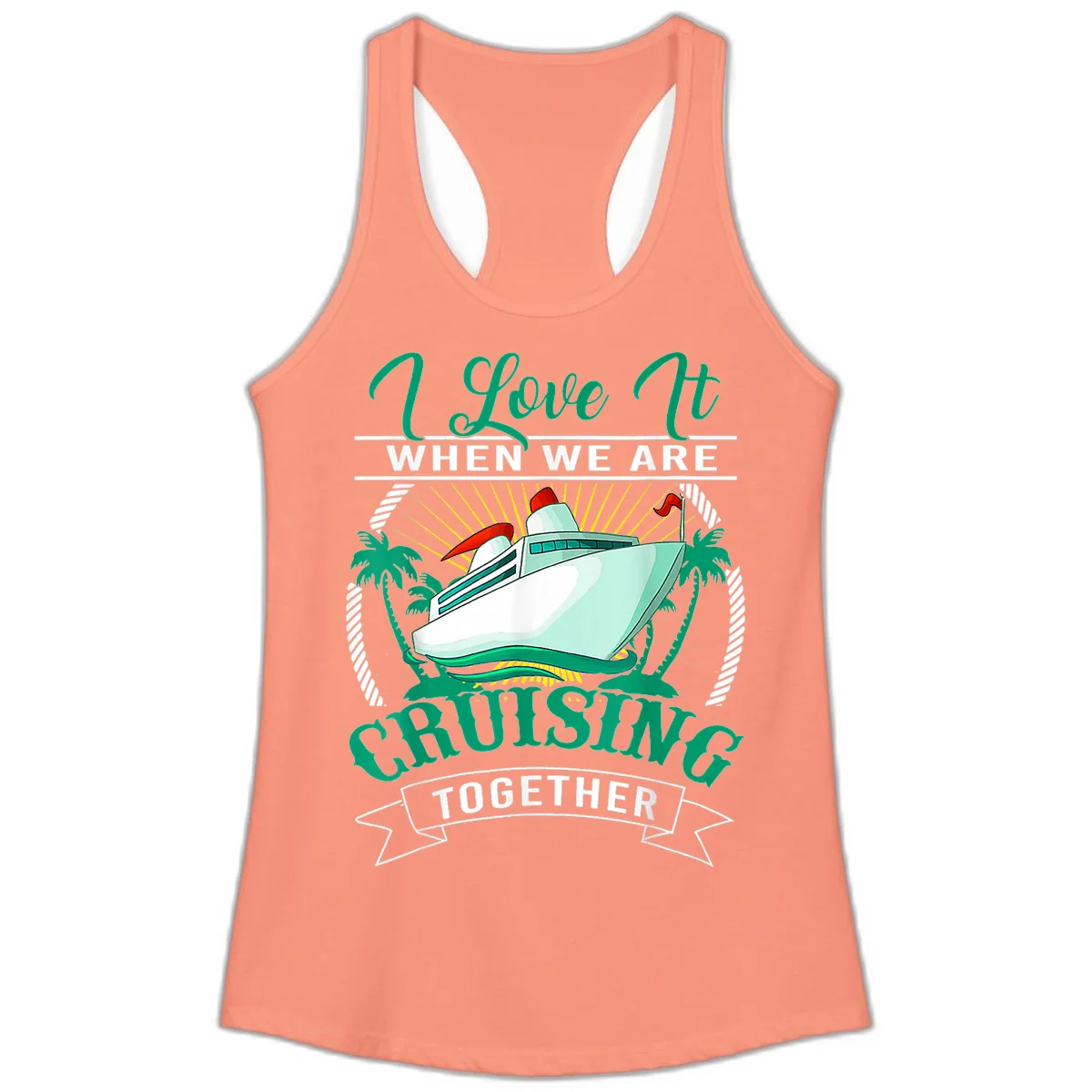 I Love It When We Are Cruising Together Ladies Tank in Solid Light Orange