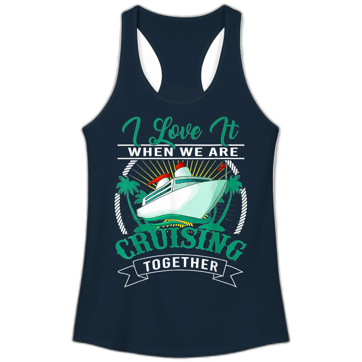 I Love It When We Are Cruising Together Ladies Tank in Solid Midnight Navy