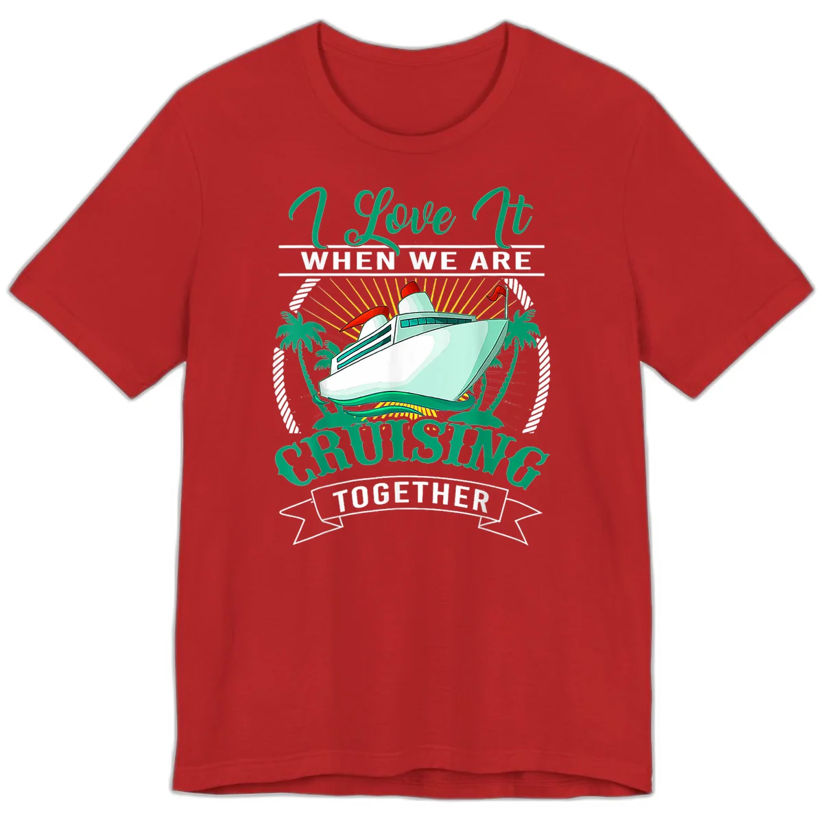 I Love It When We Are Cruising Together Premium T-Shirt in Red