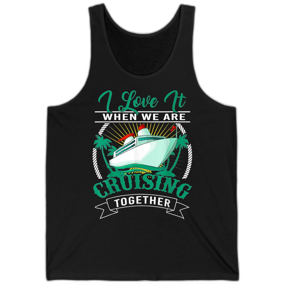 I Love It When We Are Cruising Together Tank in Black