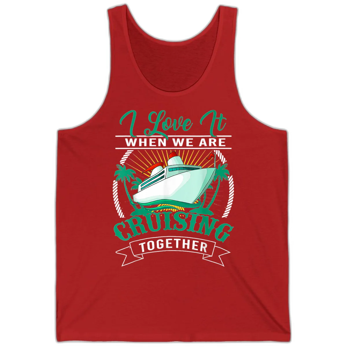 I Love It When We Are Cruising Together Tank in Red