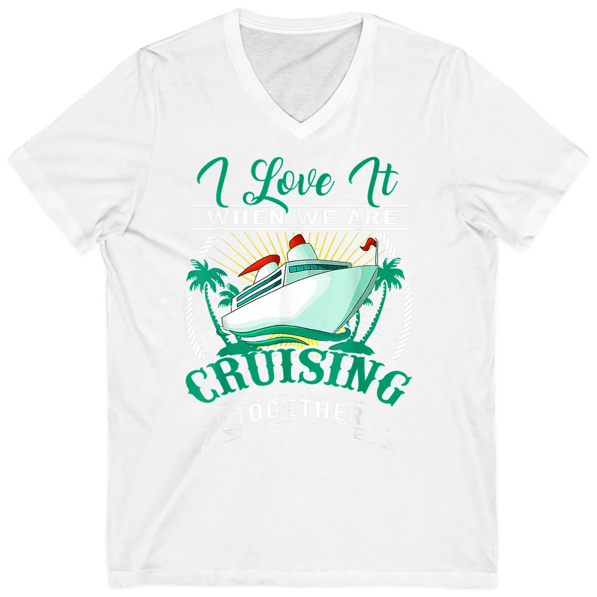 I Love It When We Are Cruising Together V-Neck in White