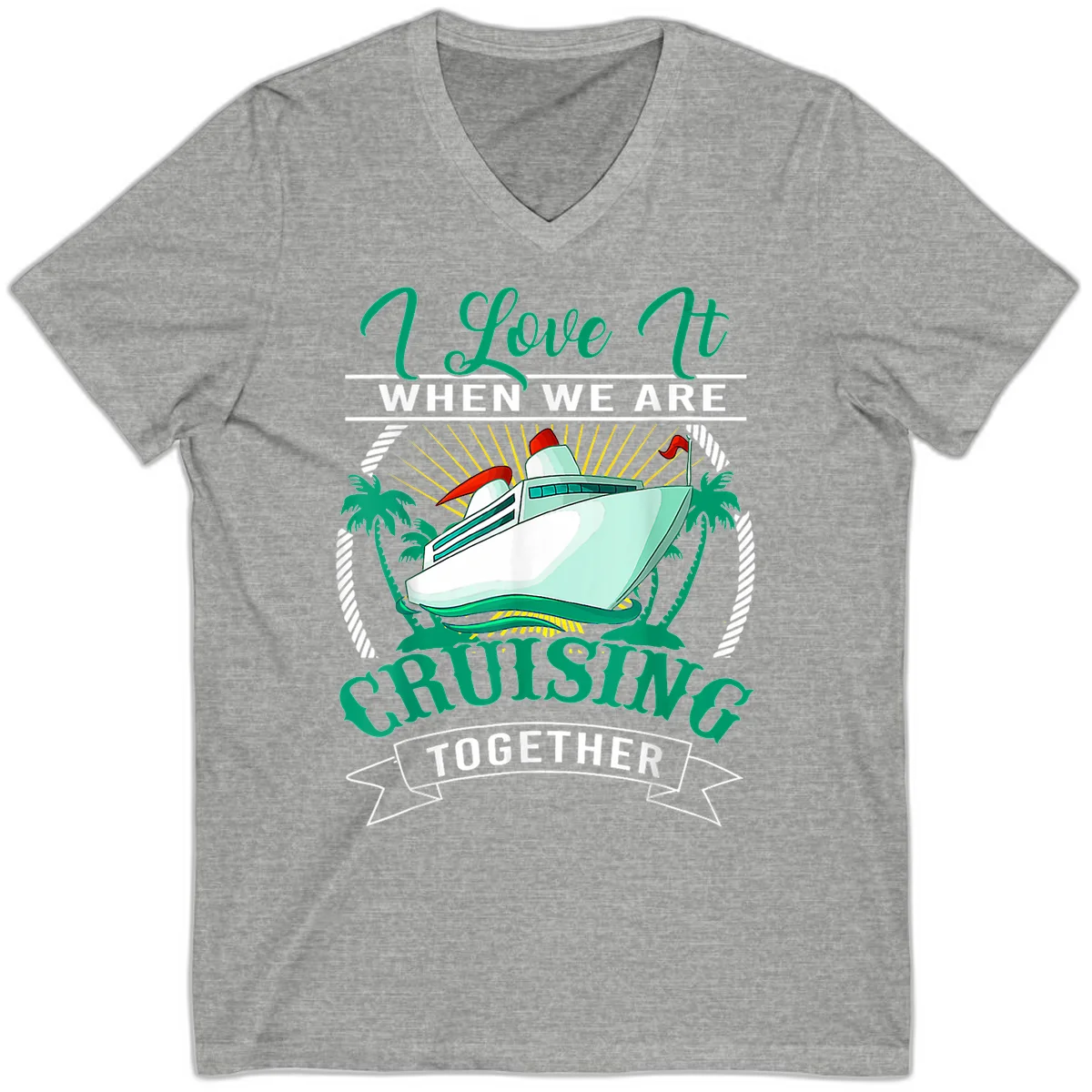 I Love It When We Are Cruising Together V-Neck in Athletic Heather