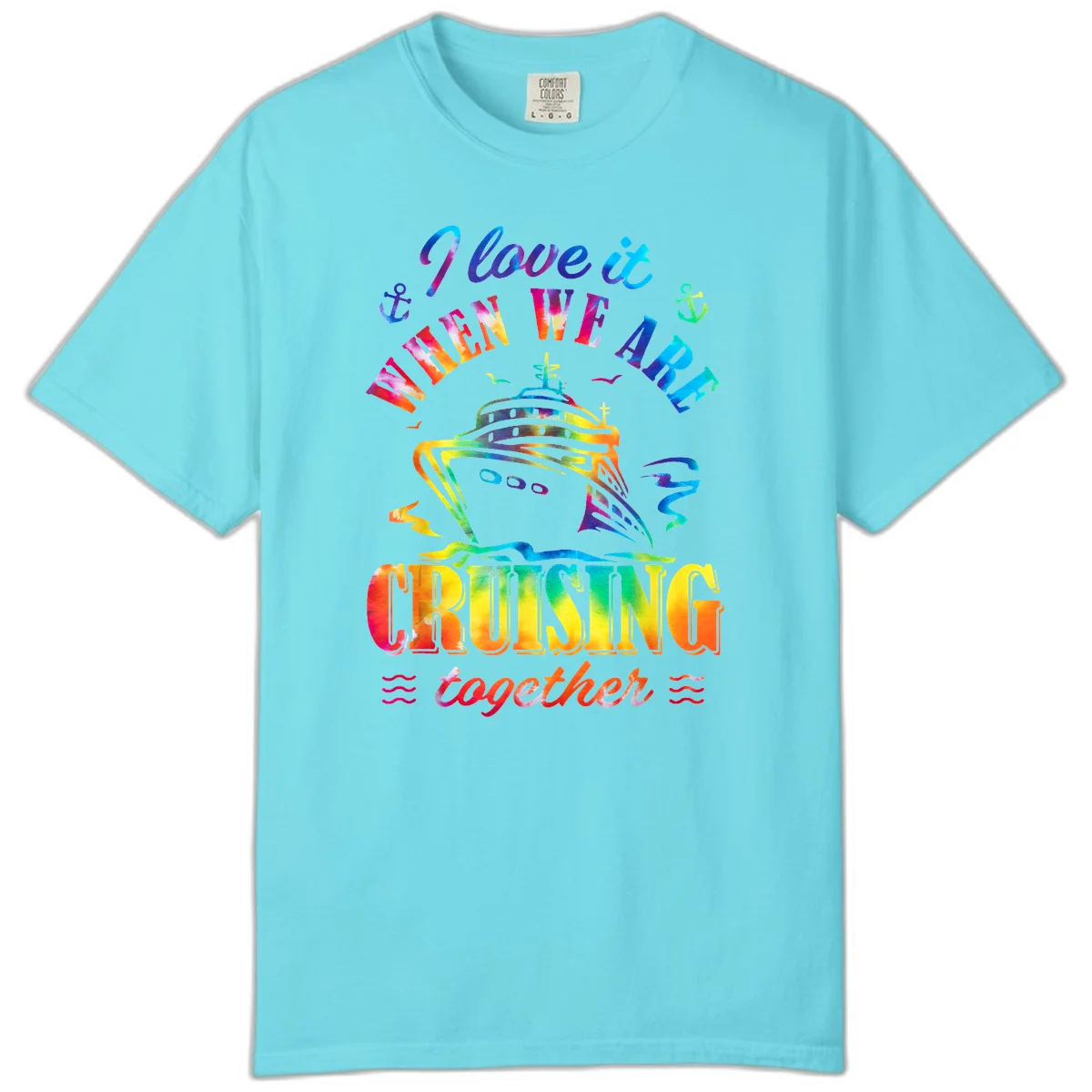 I Love It When We're Cruising Together Comfort Color in Lagoon Blue