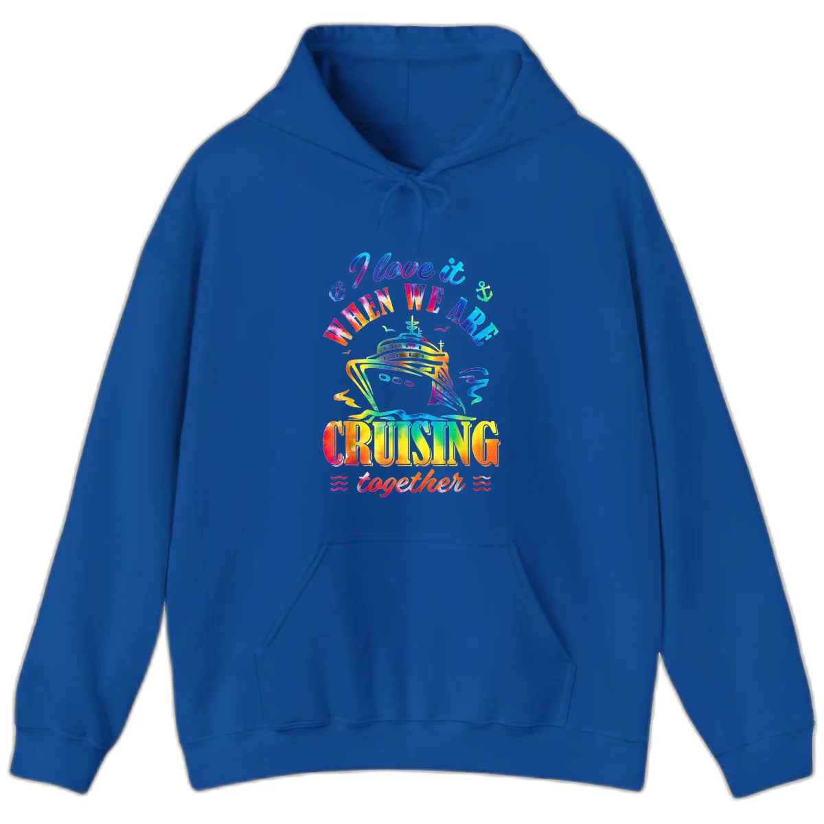 I Love It When We're Cruising Together Hoodie in Royal