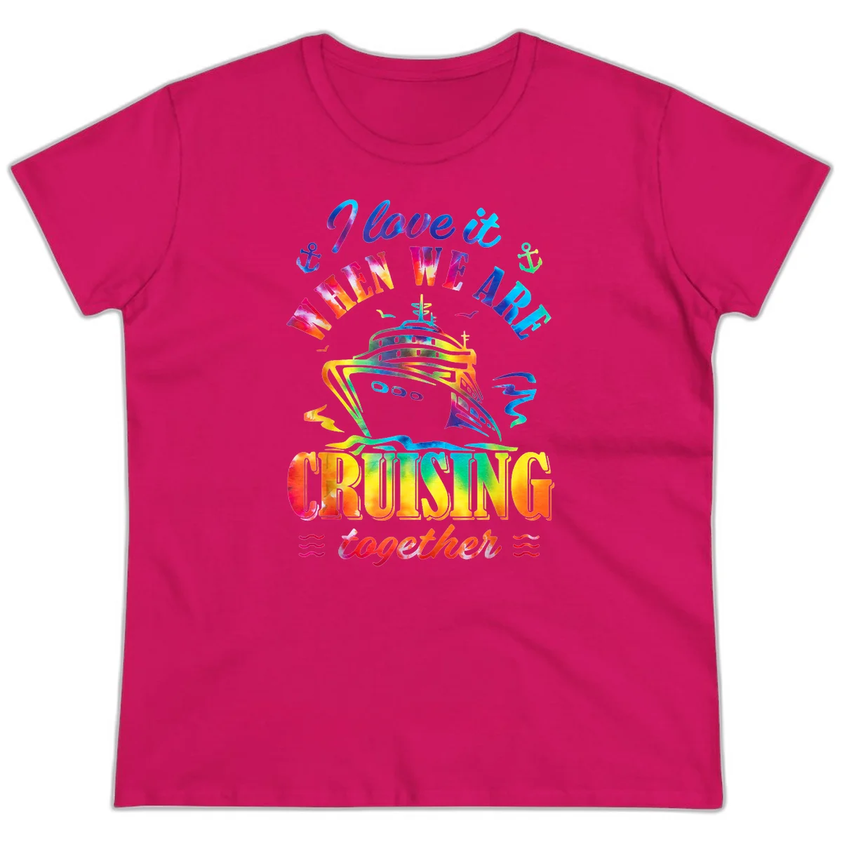 I Love It When We're Cruising Together Ladies Tee in Heliconia