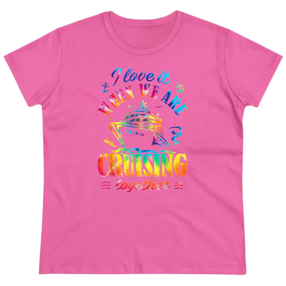 I Love It When We're Cruising Together Ladies Tee in Azalea