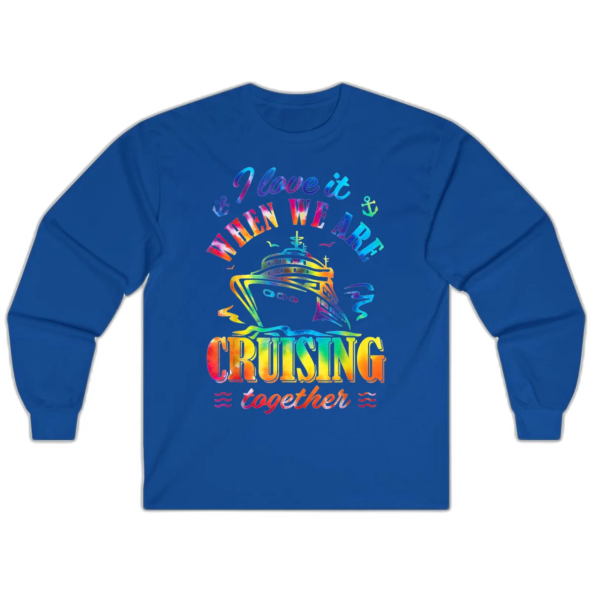 I Love It When We're Cruising Together Long Sleeve in Royal