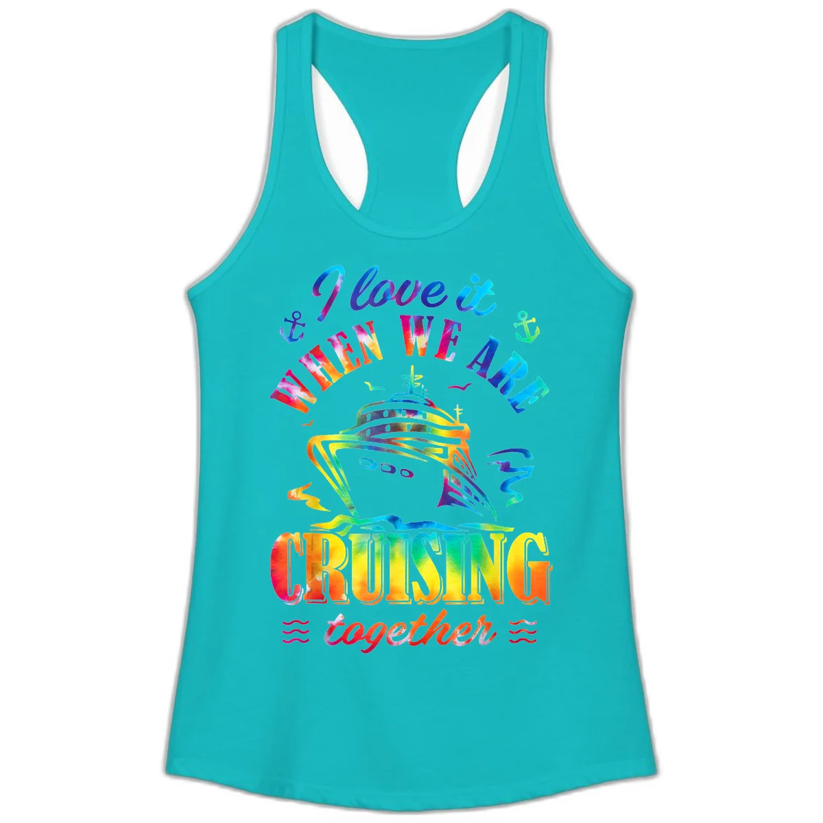 I Love It When We're Cruising Together Ladies Tank in Tahiti Blue