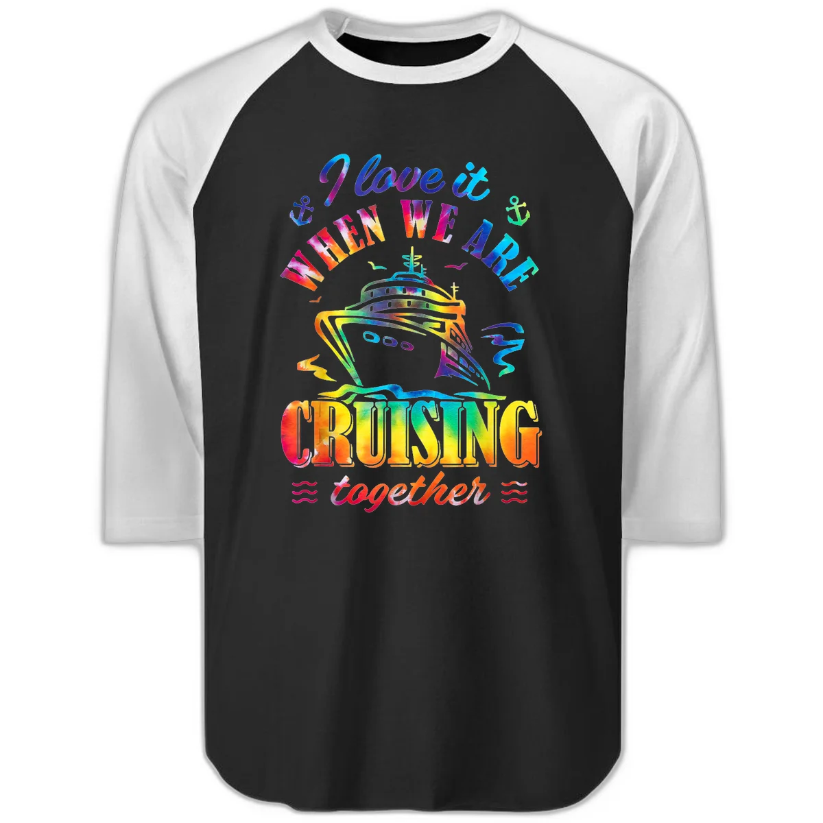 I Love It When We're Cruising Together Raglan 3/4 in Black White