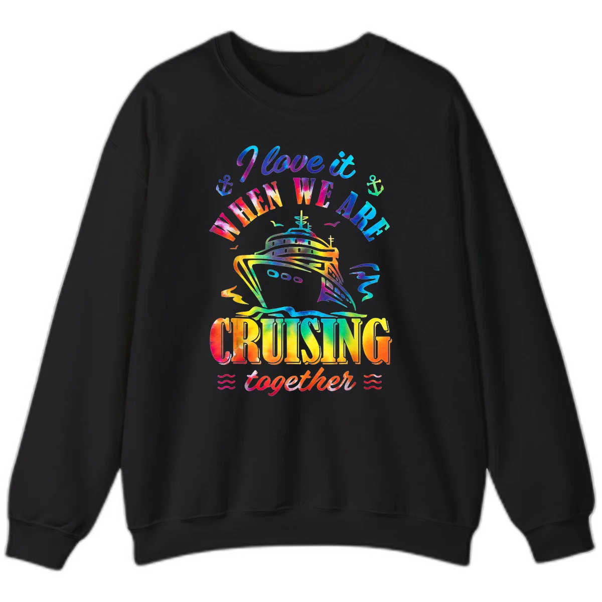 I Love It When We're Cruising Together Sweatshirt in Black