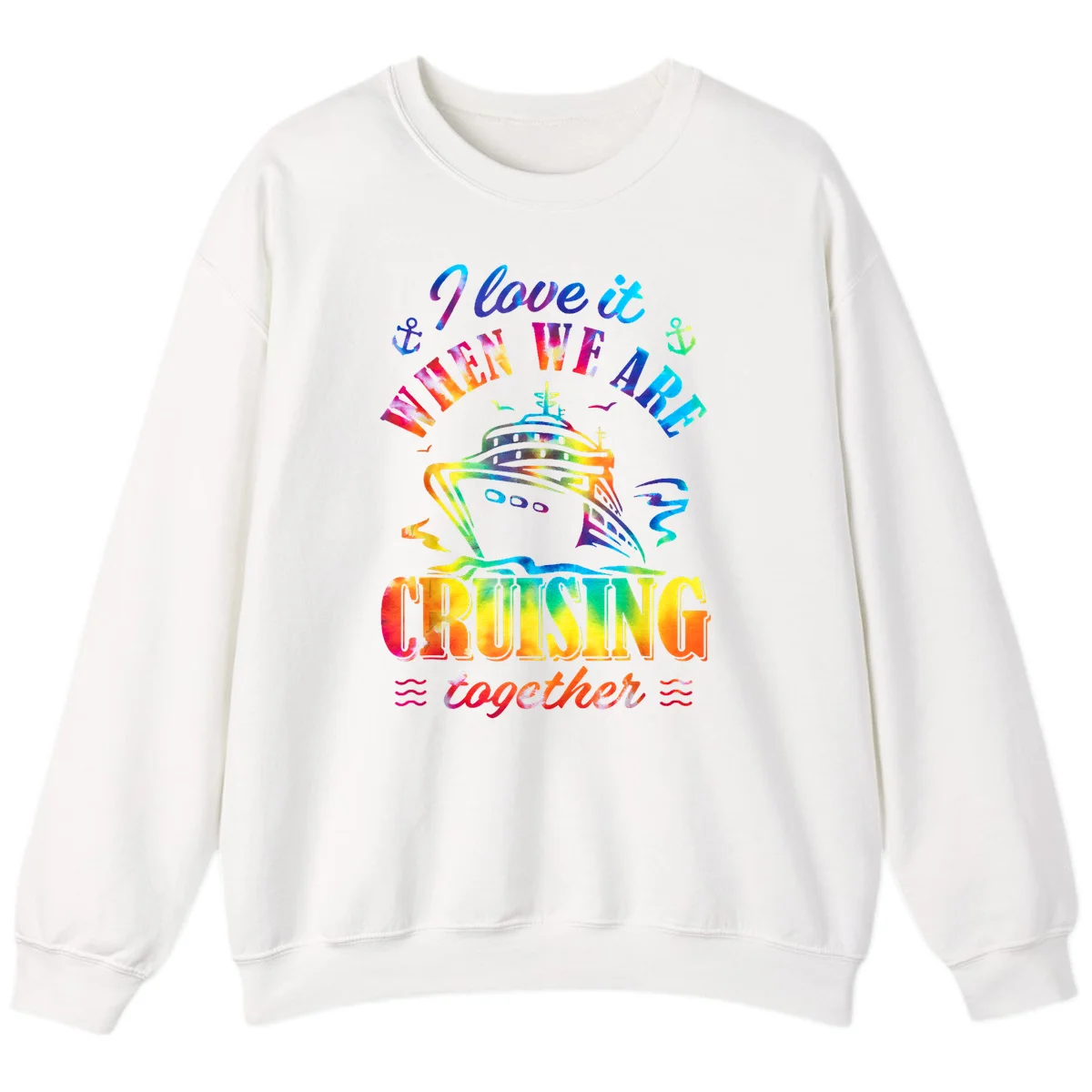 I Love It When We're Cruising Together Sweatshirt in White
