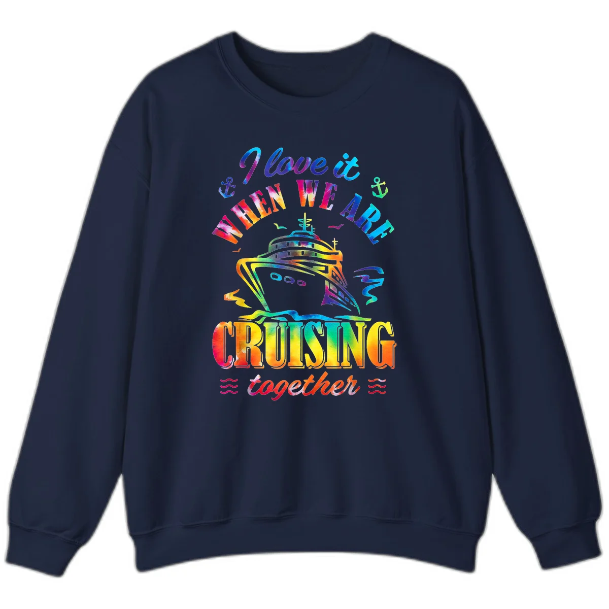 I Love It When We're Cruising Together Sweatshirt in Navy