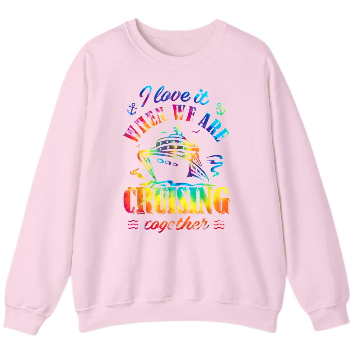 I Love It When We're Cruising Together Sweatshirt in Light Pink
