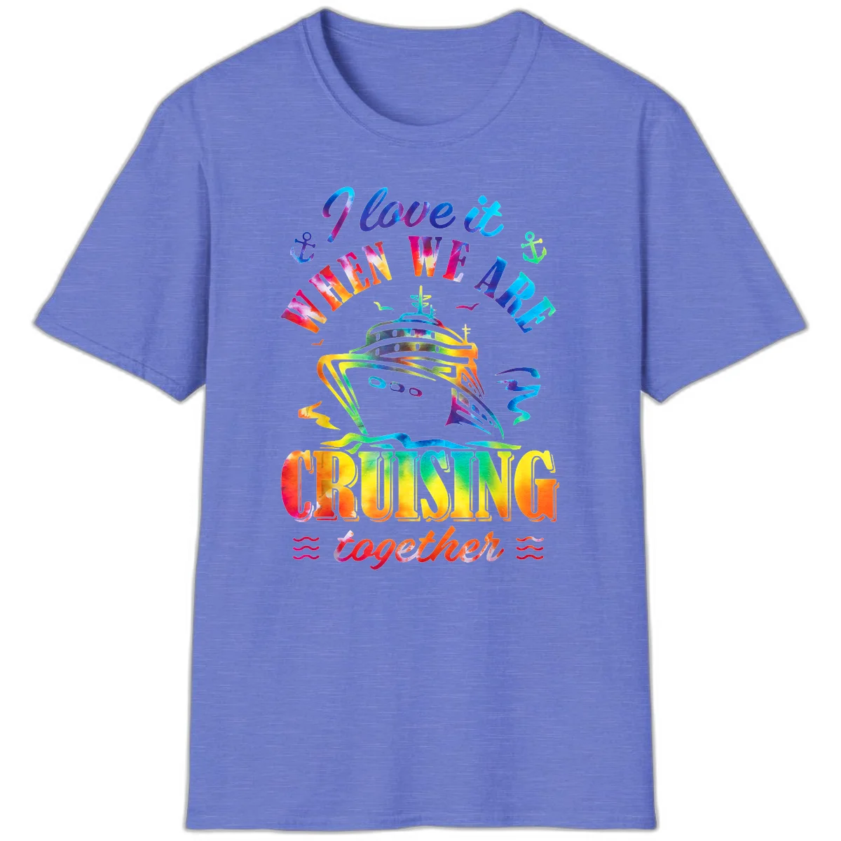 I Love It When We're Cruising Together T-Shirt in Heather Royal