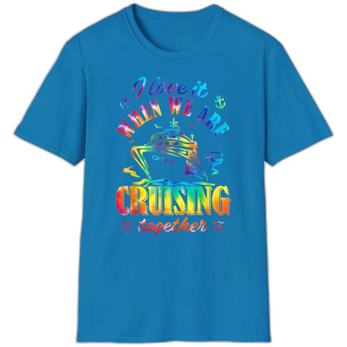 I Love It When We're Cruising Together T-Shirt in Sapphire