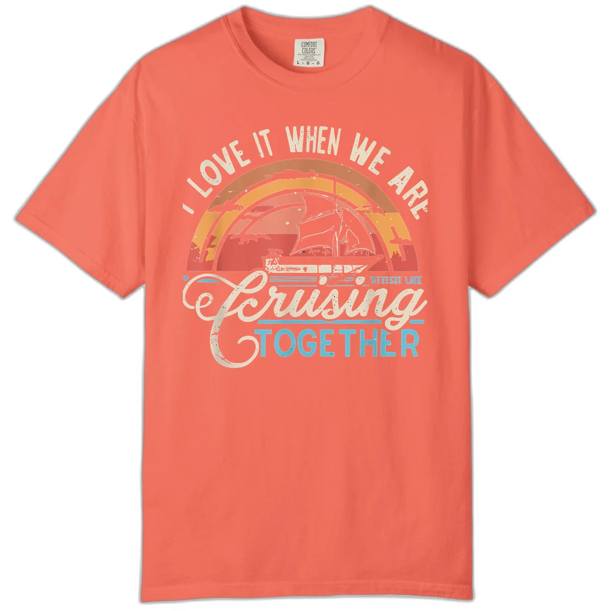 I Love It When We Are Cruising Together Comfort Color Tee in Bright Salmon