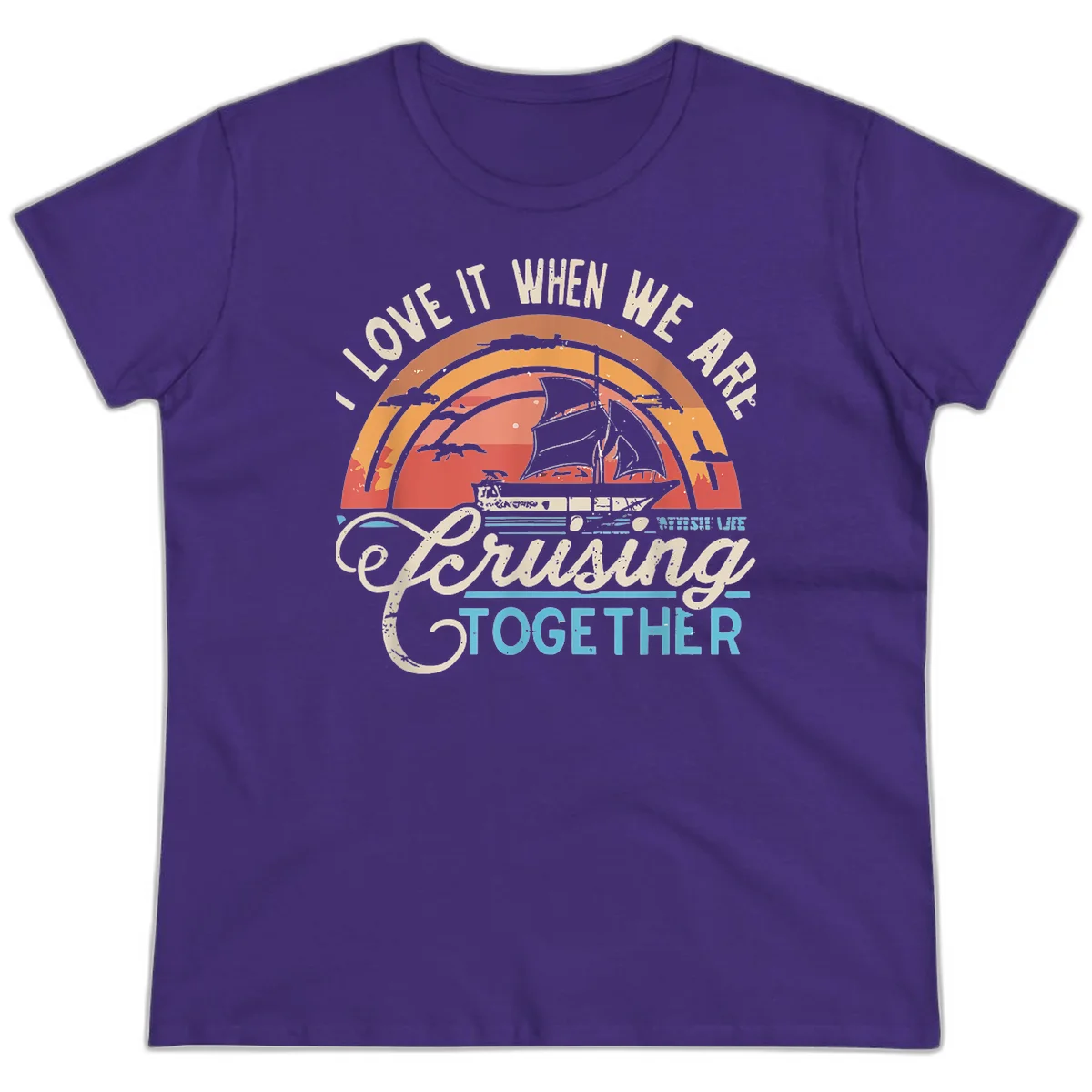 I Love It When We Are Cruising Together Ladies Tee in Purple