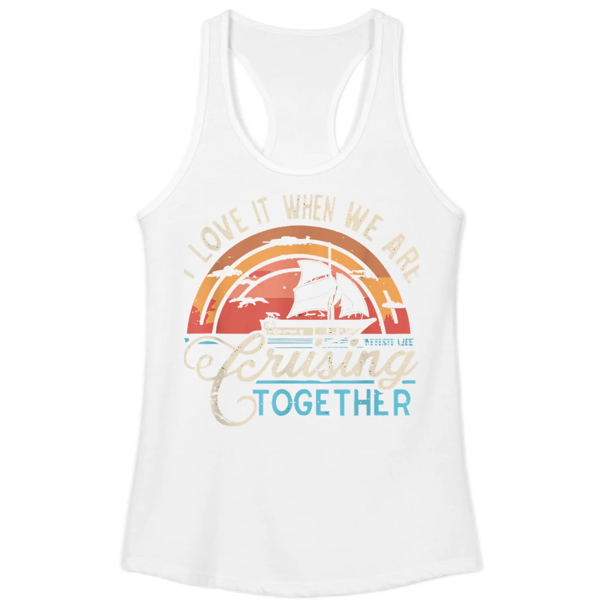 I Love It When We Are Cruising Together Ladies Tank in White