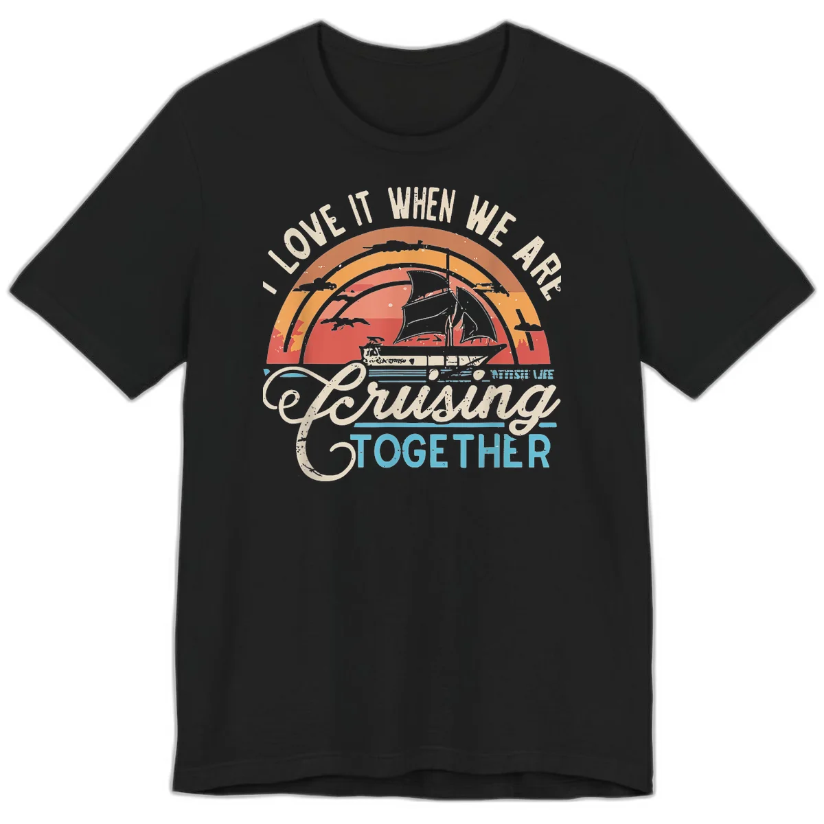 I Love It When We Are Cruising Together Premium T-Shirt in Black