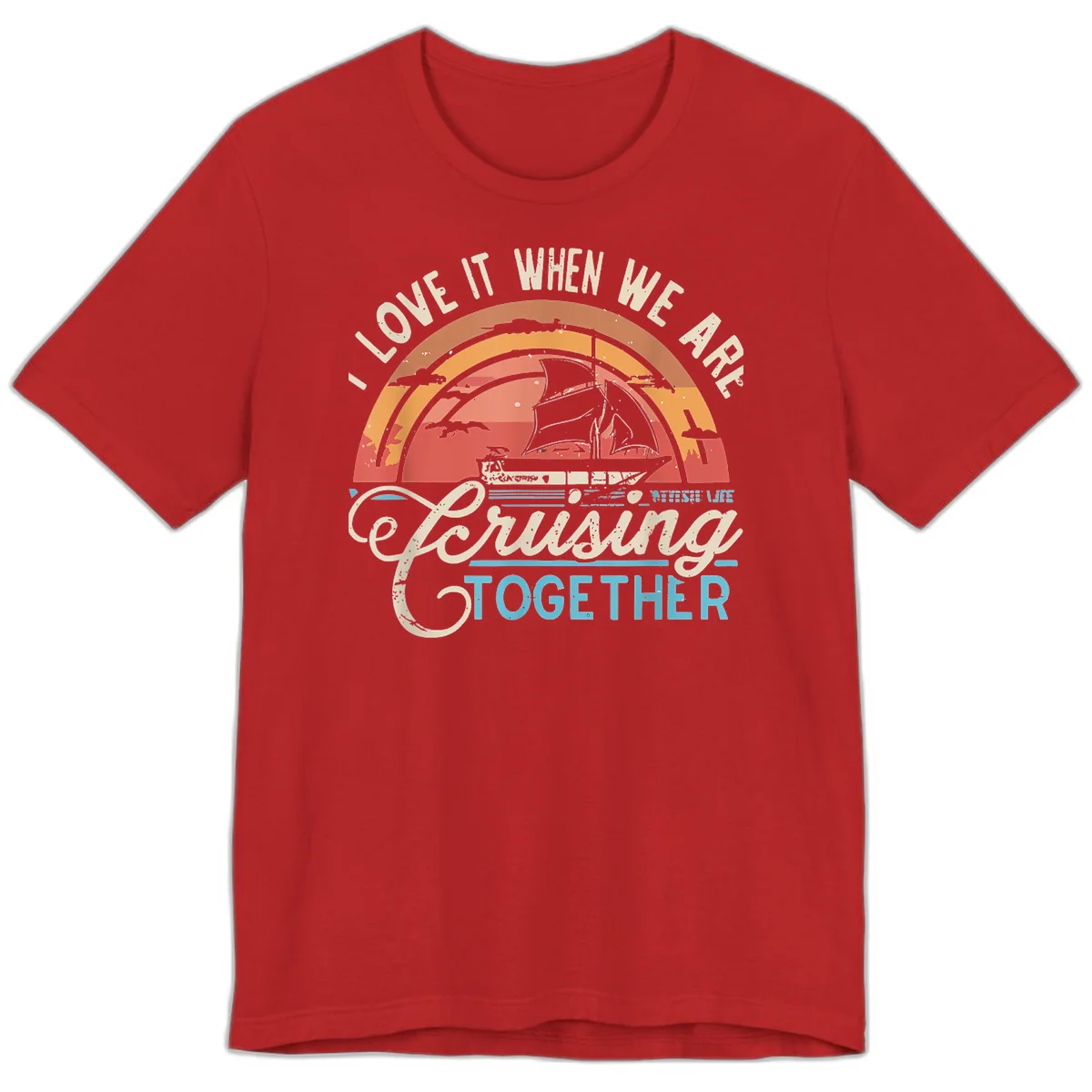 I Love It When We Are Cruising Together Premium T-Shirt in Red