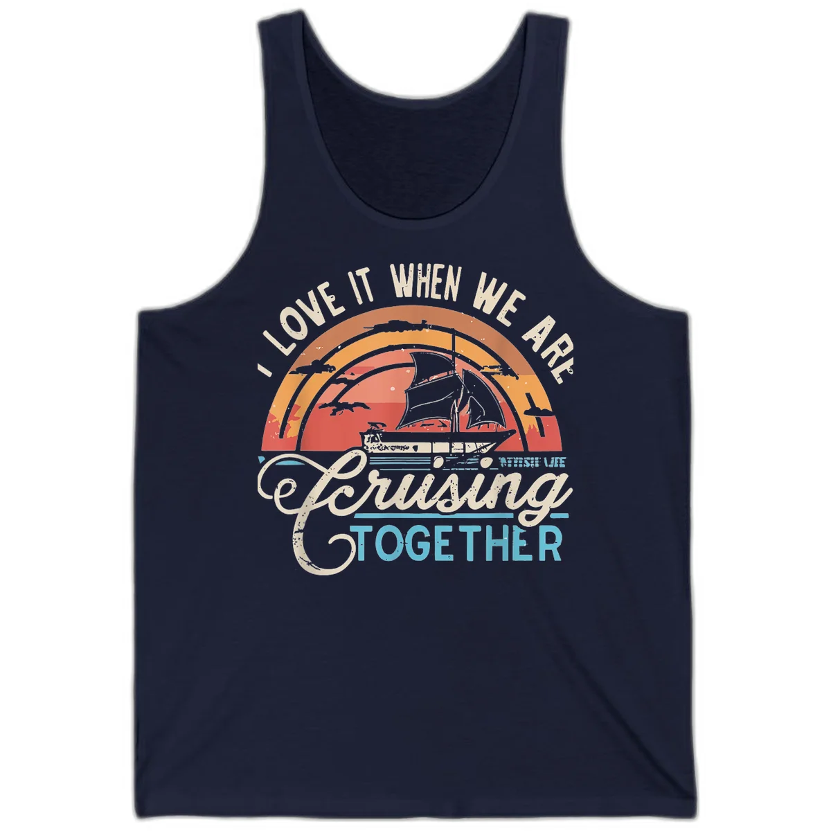 I Love It When We Are Cruising Together Tank in Navy