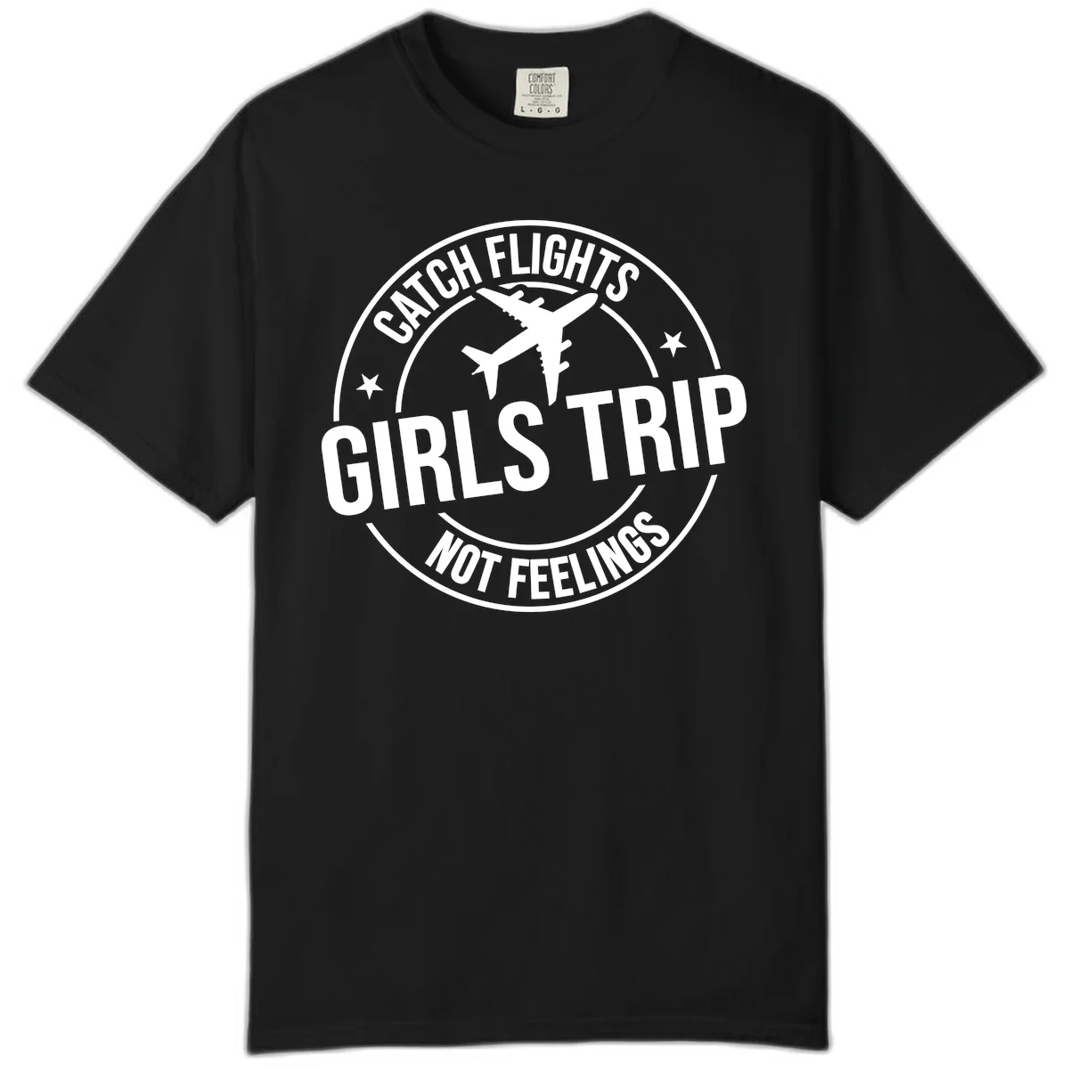 Catch Flights Not Feelings Girls Trip Comfort Color in Black