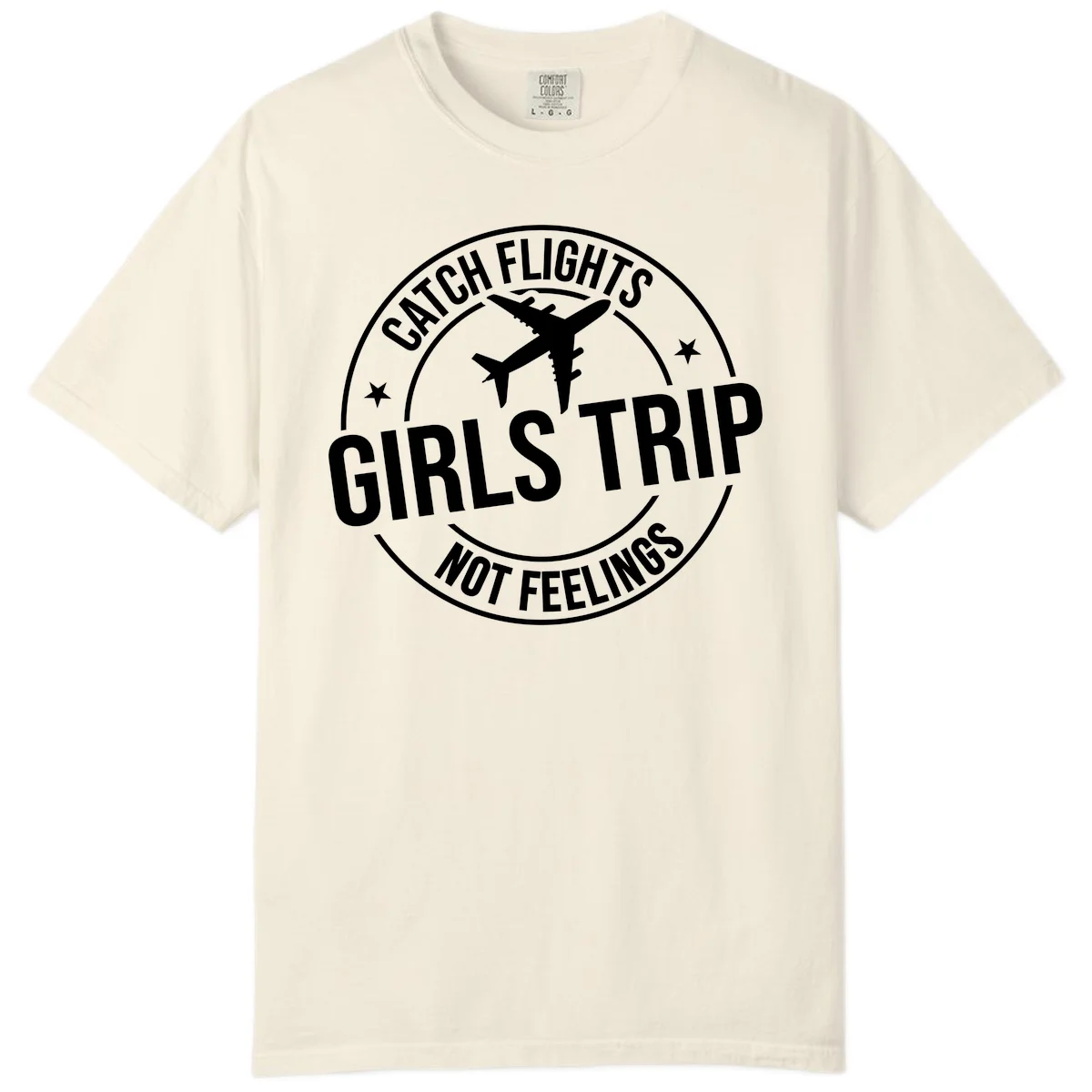 Catch Flights Not Feelings Girls Trip Comfort Color in Ivory