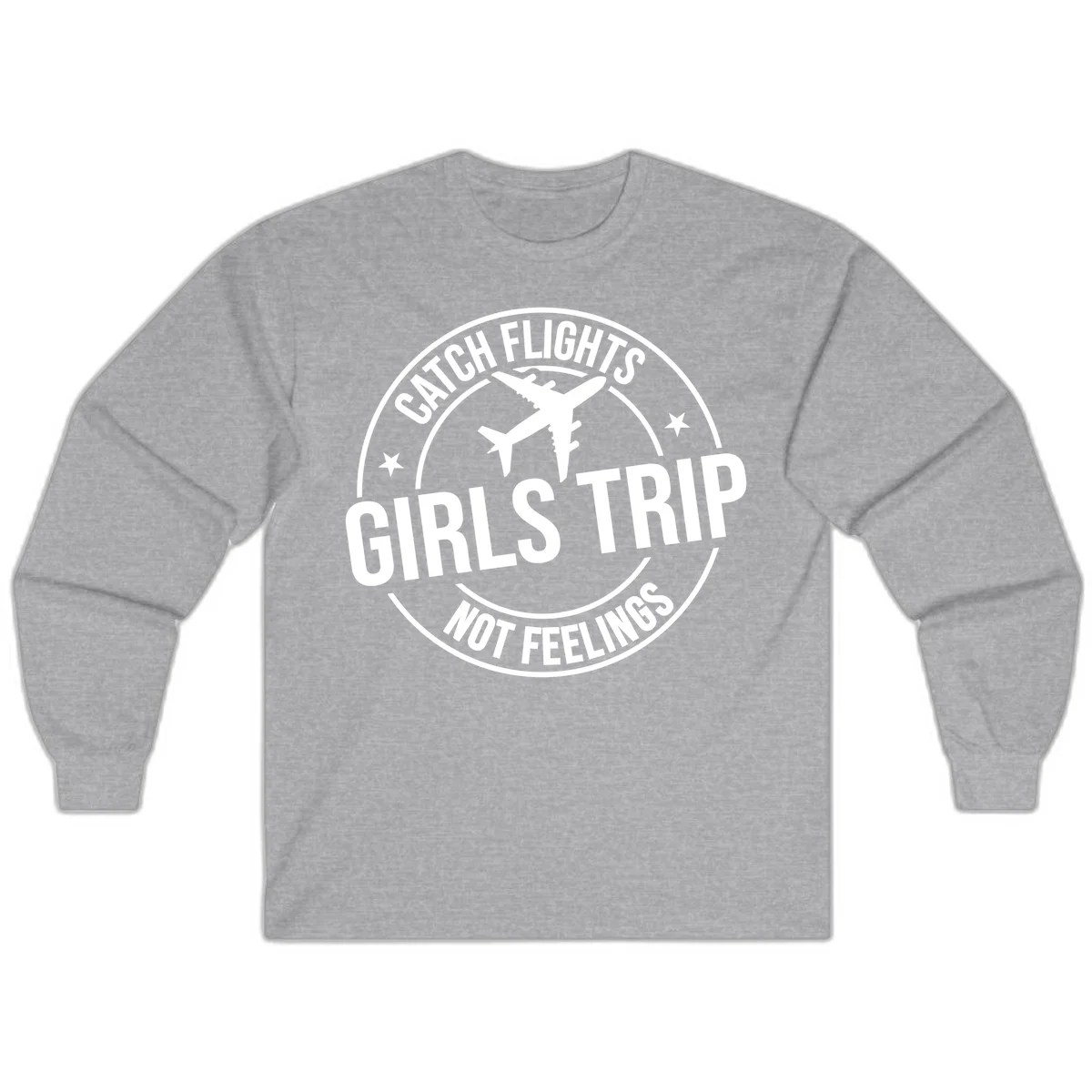 Catch Flights Not Feelings Girls Trip Long Sleeve in Sport Grey