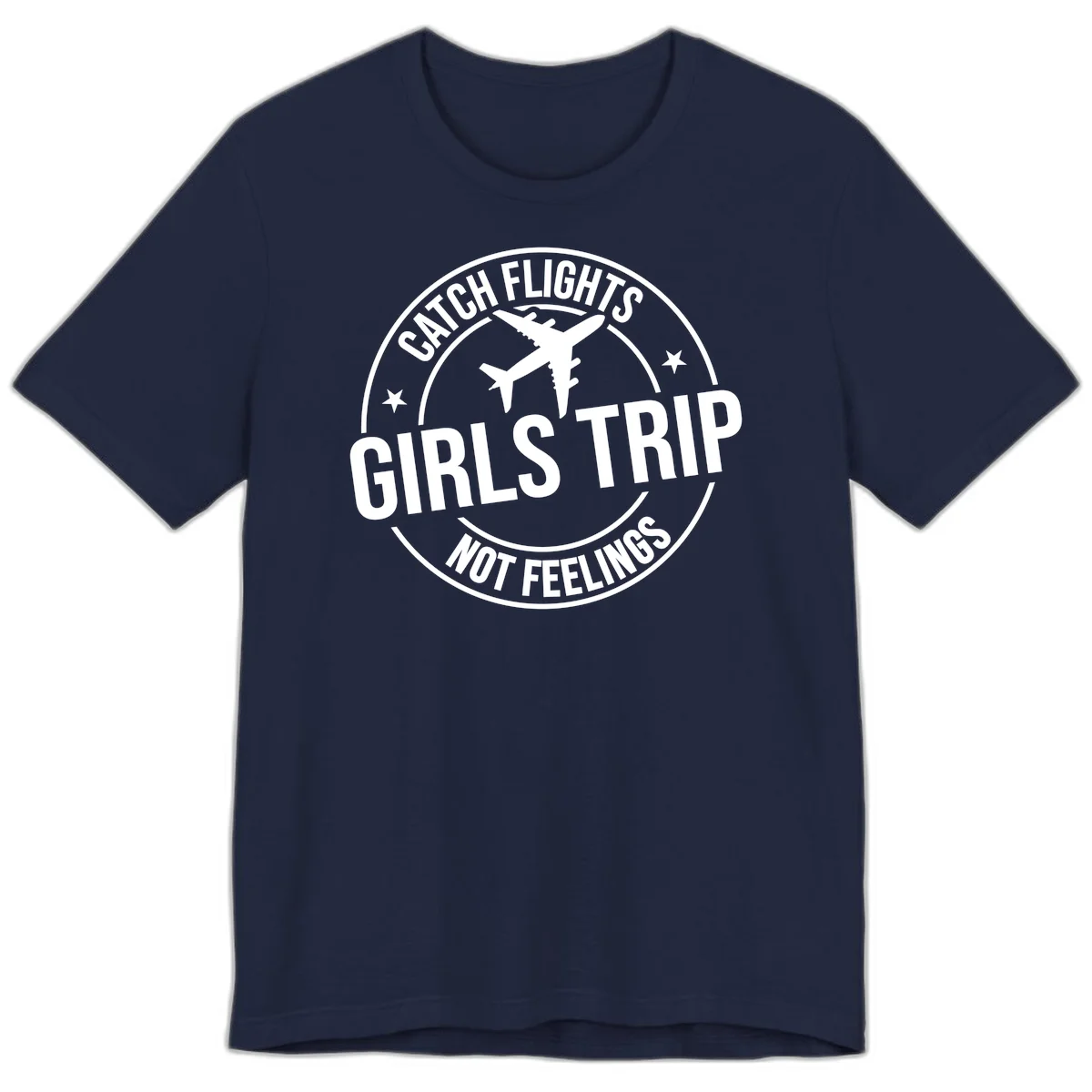 Catch Flights Not Feelings Girls Trip Premium T-Shirt in Navy