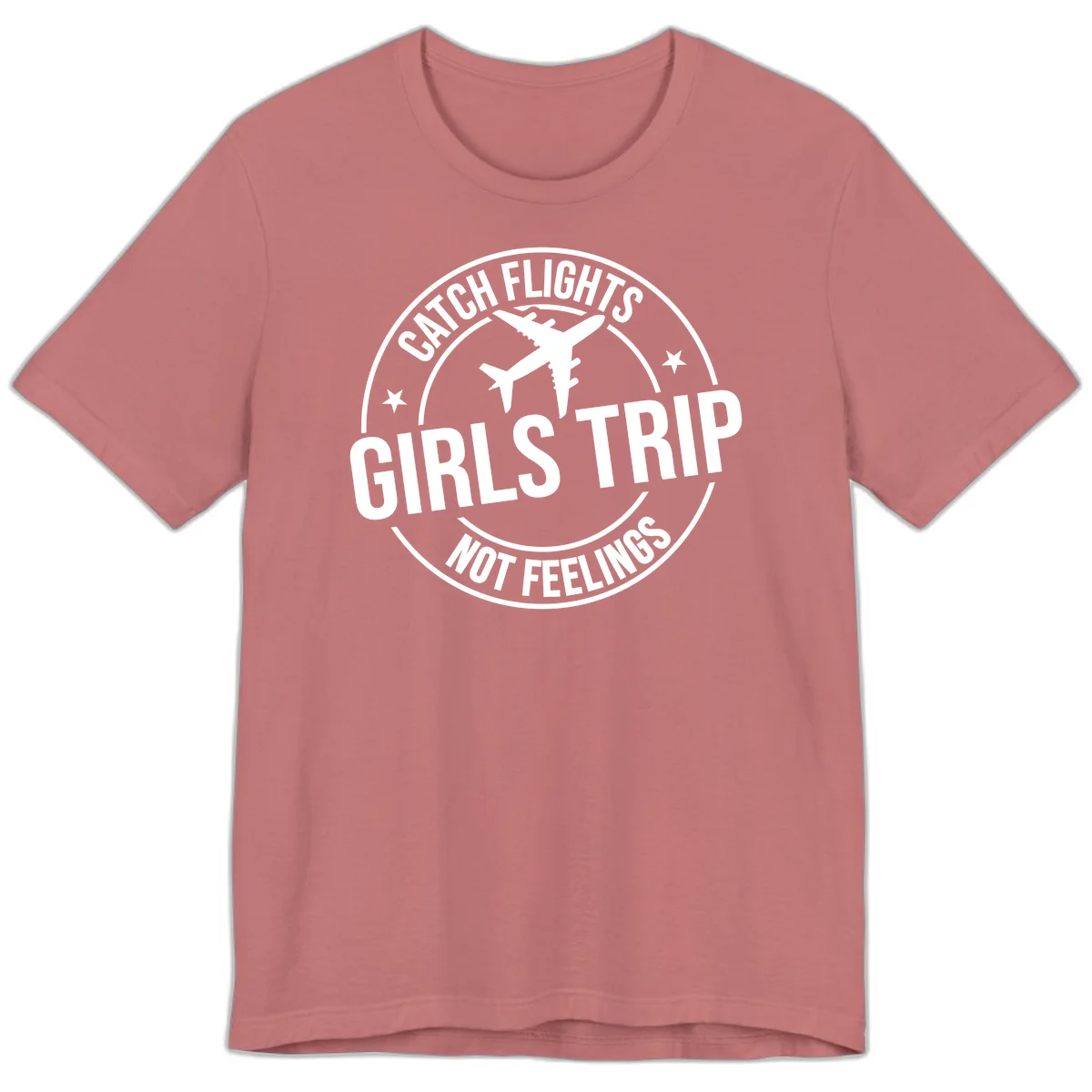 Catch Flights Not Feelings Girls Trip Premium T-Shirt in Mauve