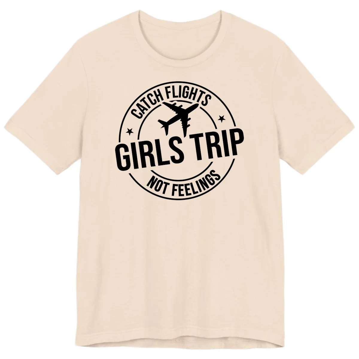 Catch Flights Not Feelings Girls Trip Premium T-Shirt in Soft Cream