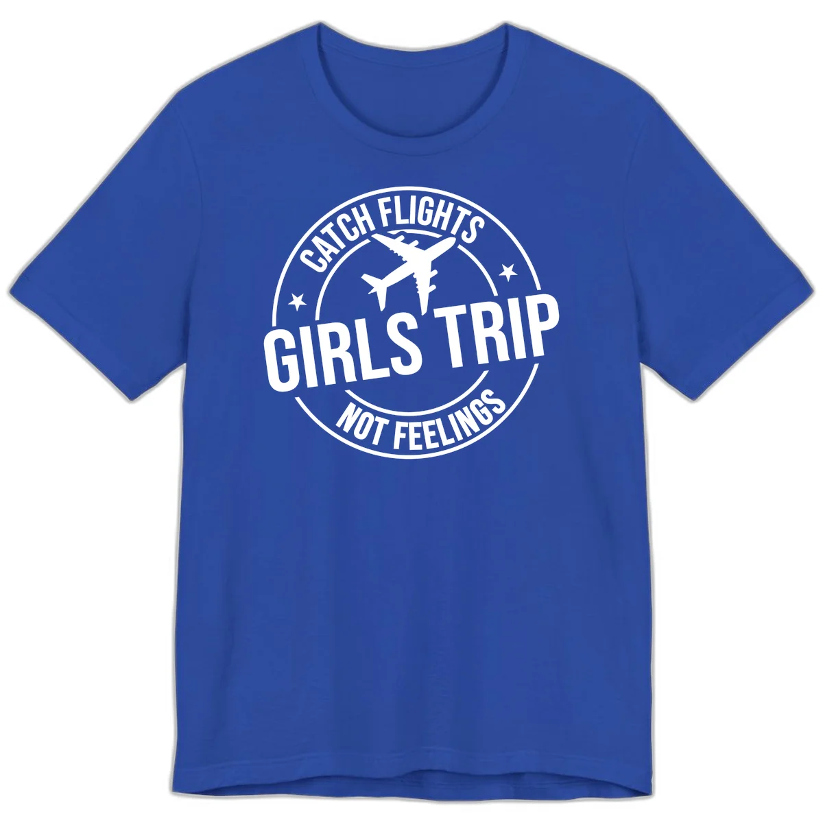 Catch Flights Not Feelings Girls Trip Premium T-Shirt in True Royal