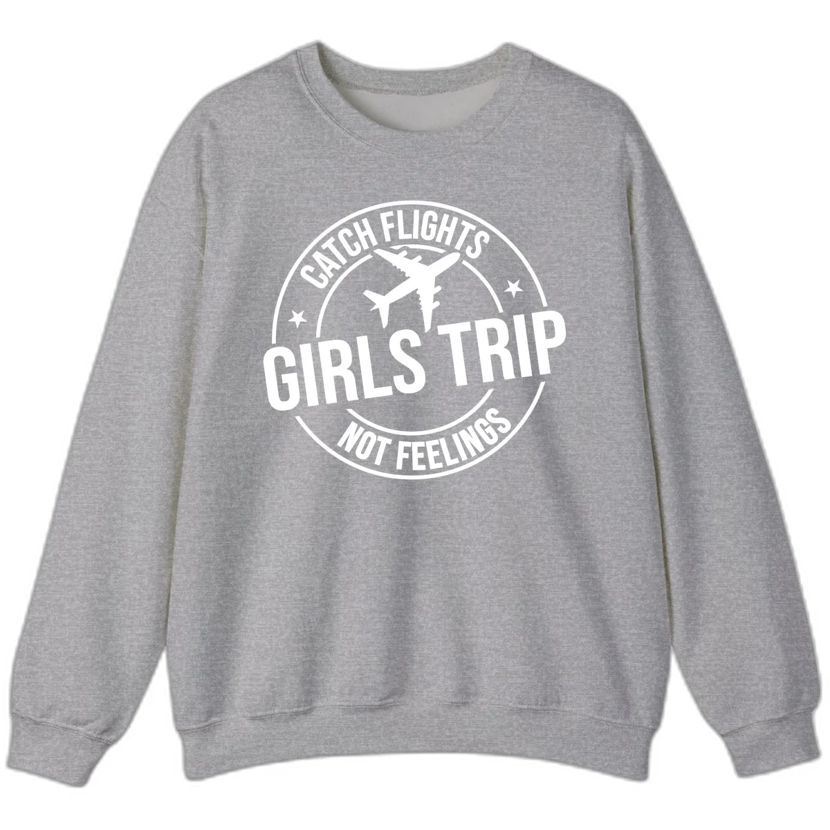 Catch Flights Not Feelings Girls Trip Sweatshirt in Sport Grey