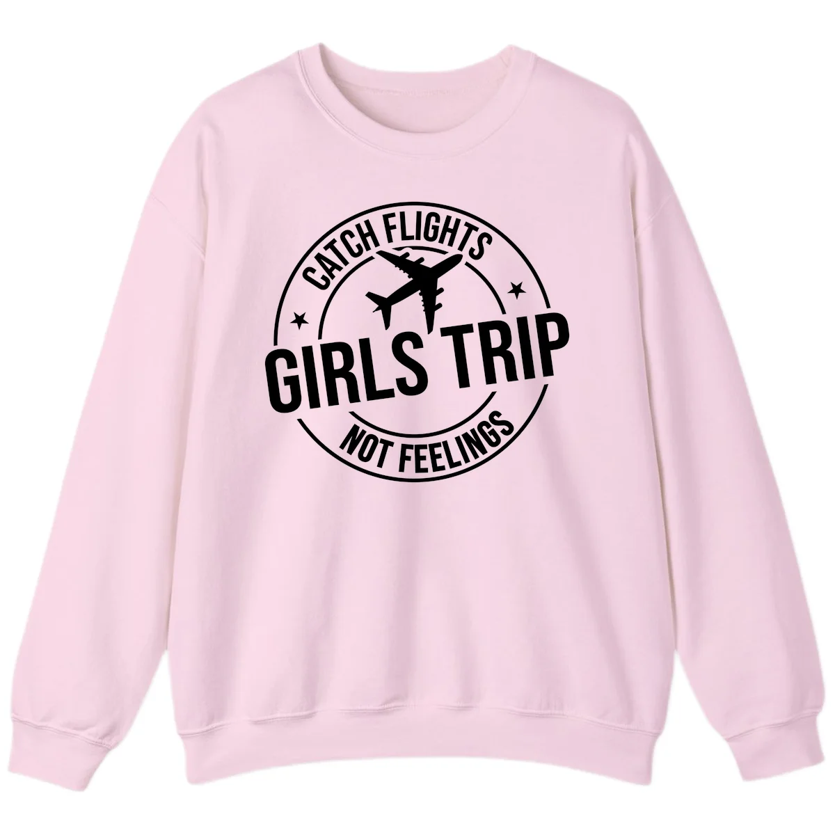 Catch Flights Not Feelings Girls Trip Sweatshirt in Light Pink