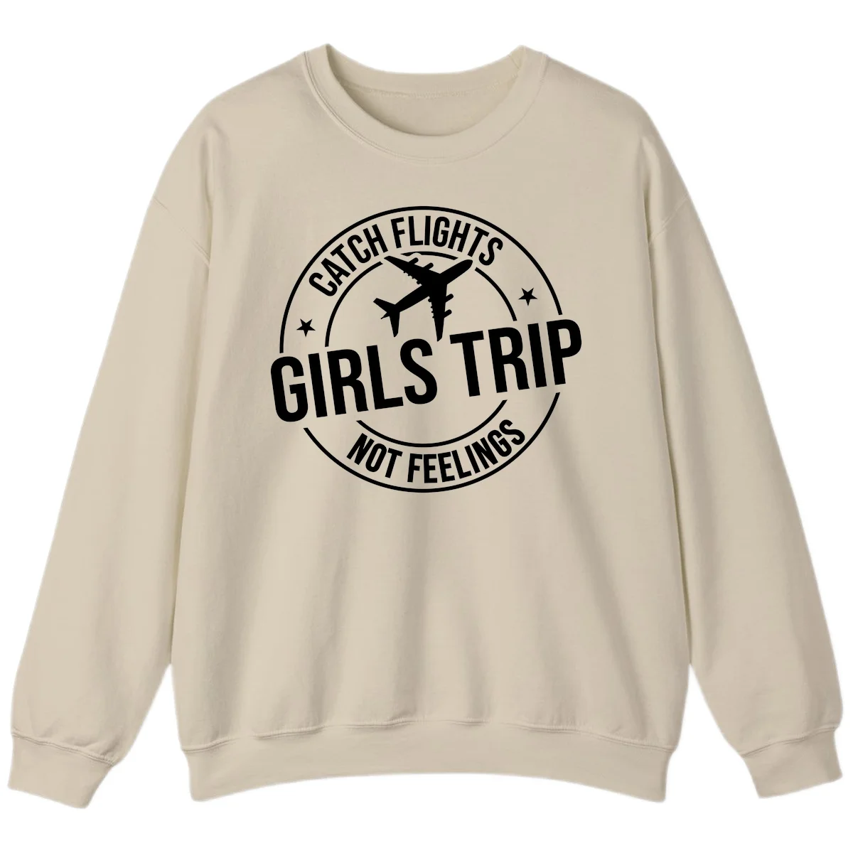 Catch Flights Not Feelings Girls Trip Sweatshirt in Sand
