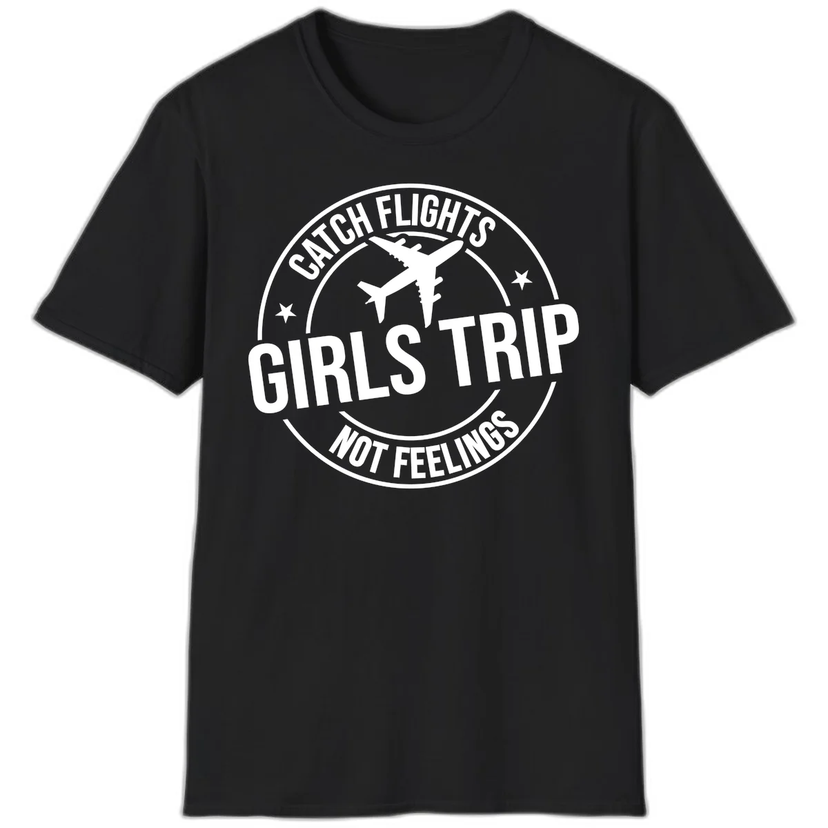 Catch Flights Not Feelings Girls Trip T-Shirt in Black