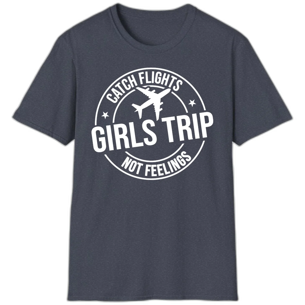 Catch Flights Not Feelings Girls Trip T-Shirt in Heather Navy