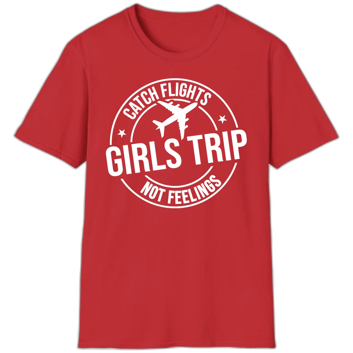 Catch Flights Not Feelings Girls Trip T-Shirt in Red