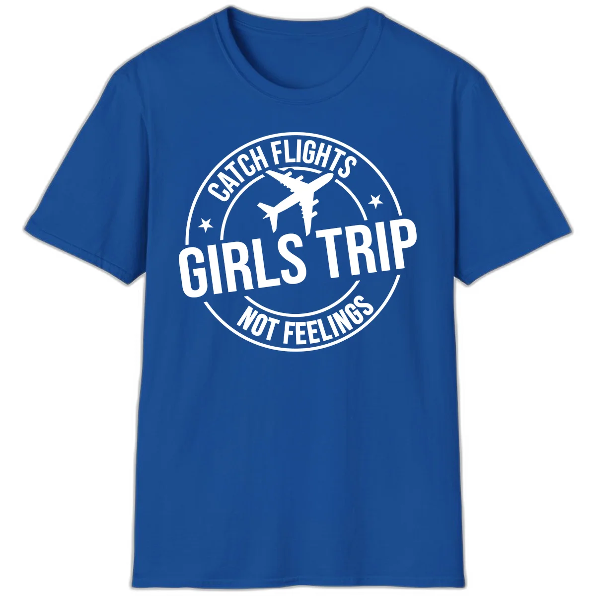 Catch Flights Not Feelings Girls Trip T-Shirt in Royal