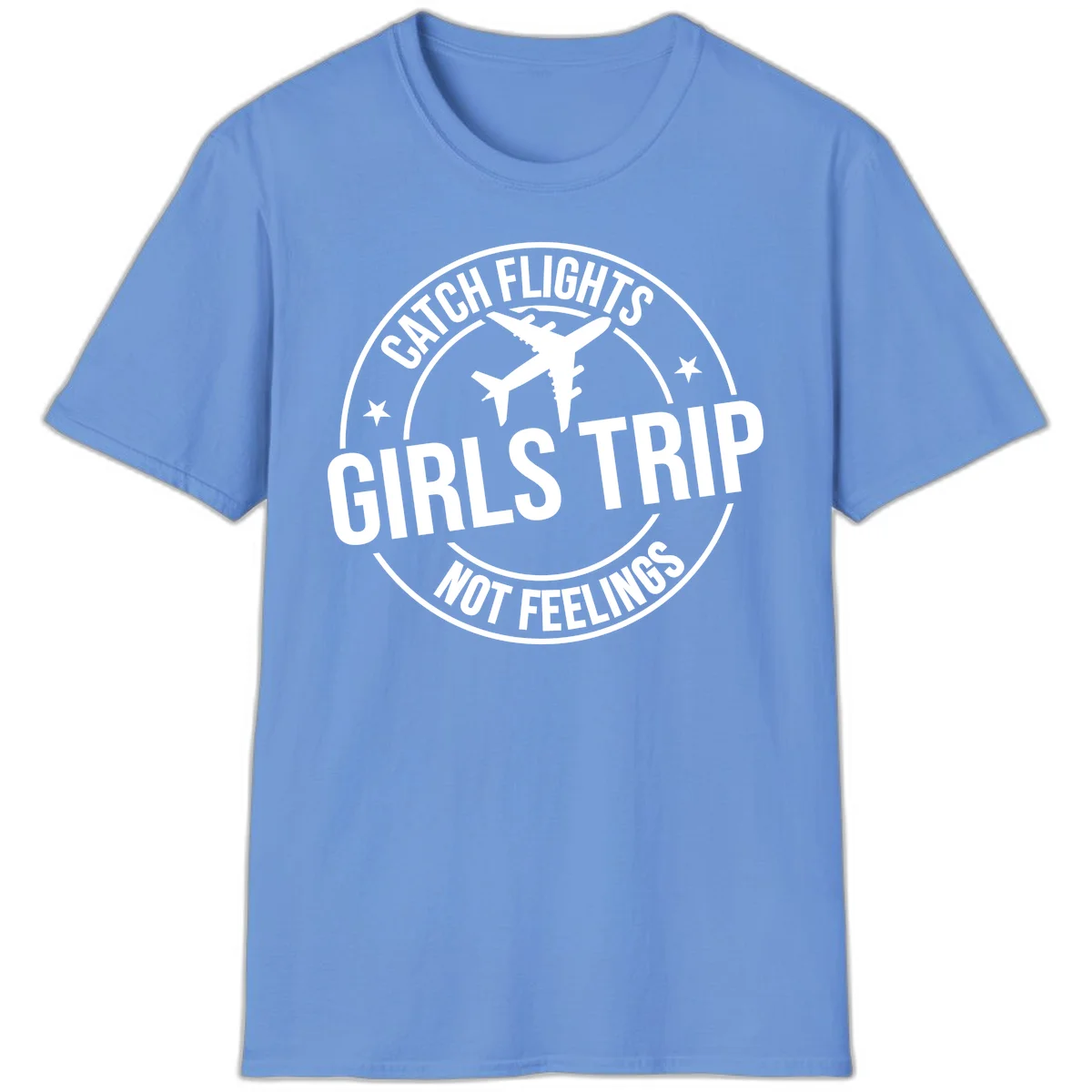 Catch Flights Not Feelings Girls Trip T-Shirt in Carolina Blue