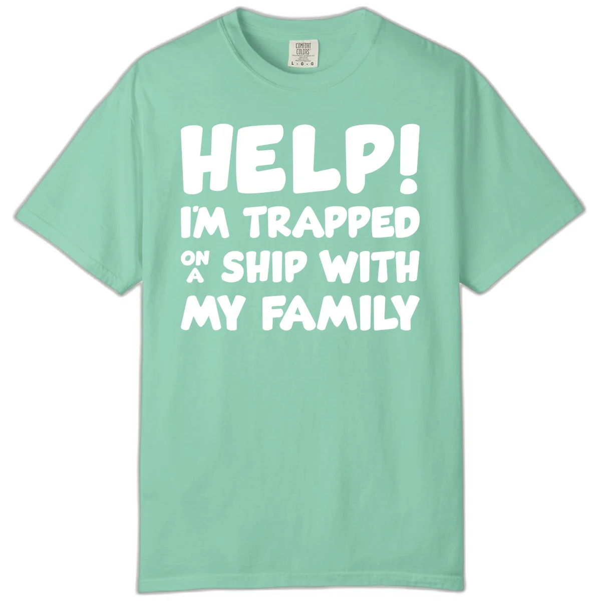 Help! I'm Trapped On A Ship With My Family Comfort Color in Island Reef