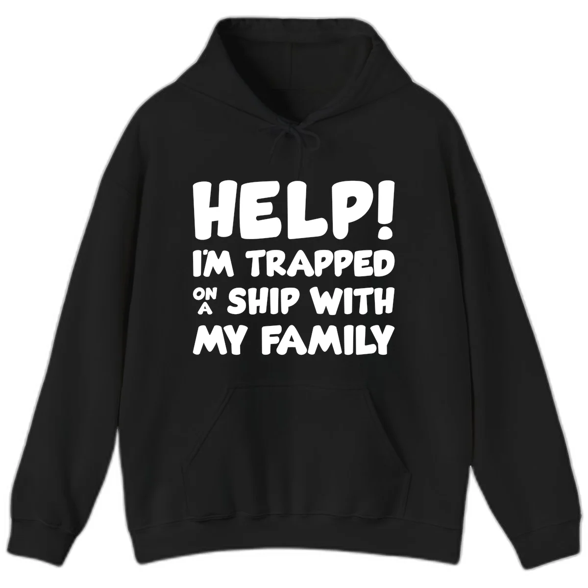 Help! I'm Trapped On A Ship With My Family Hoodie in Black