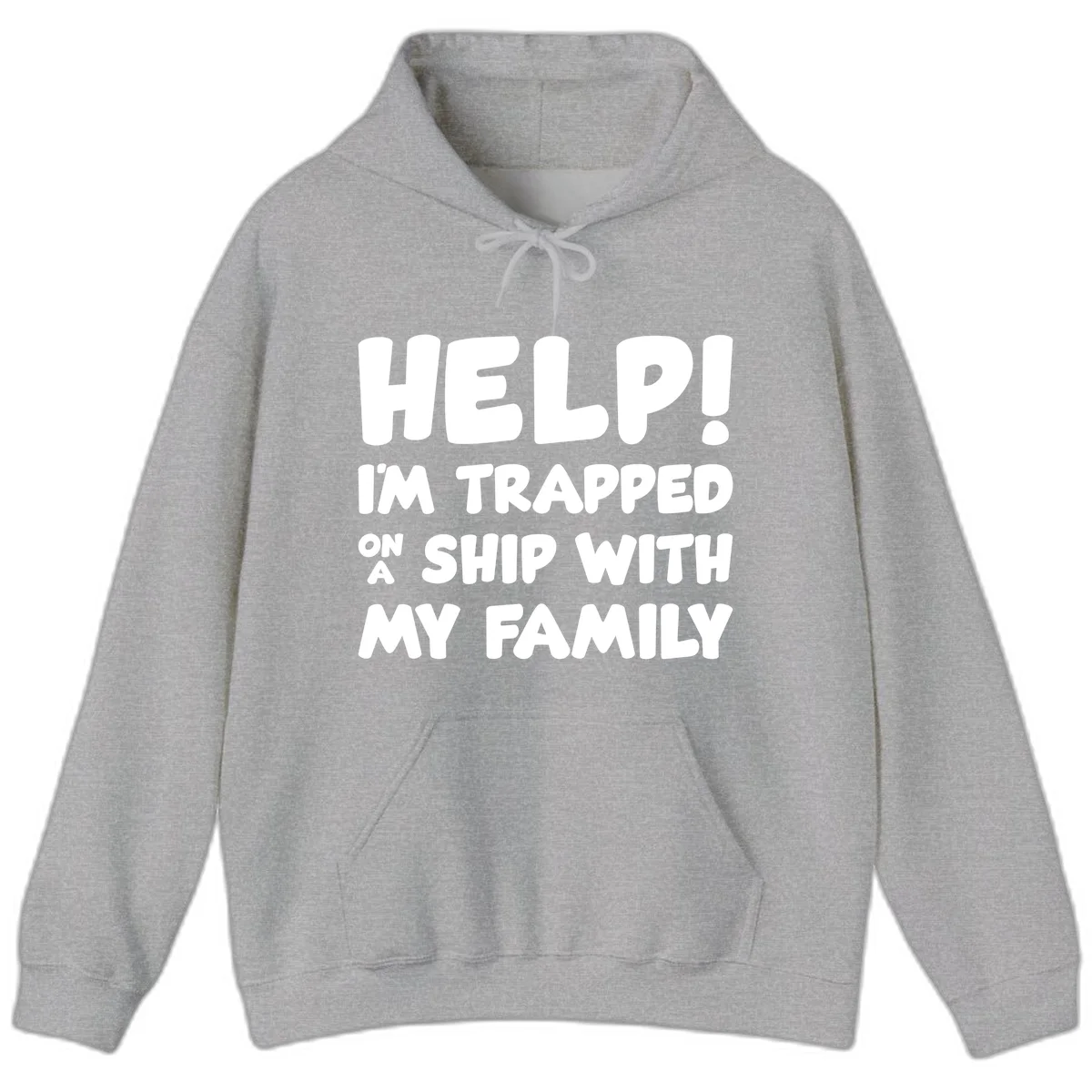 Help! I'm Trapped On A Ship With My Family Hoodie in Sport Grey