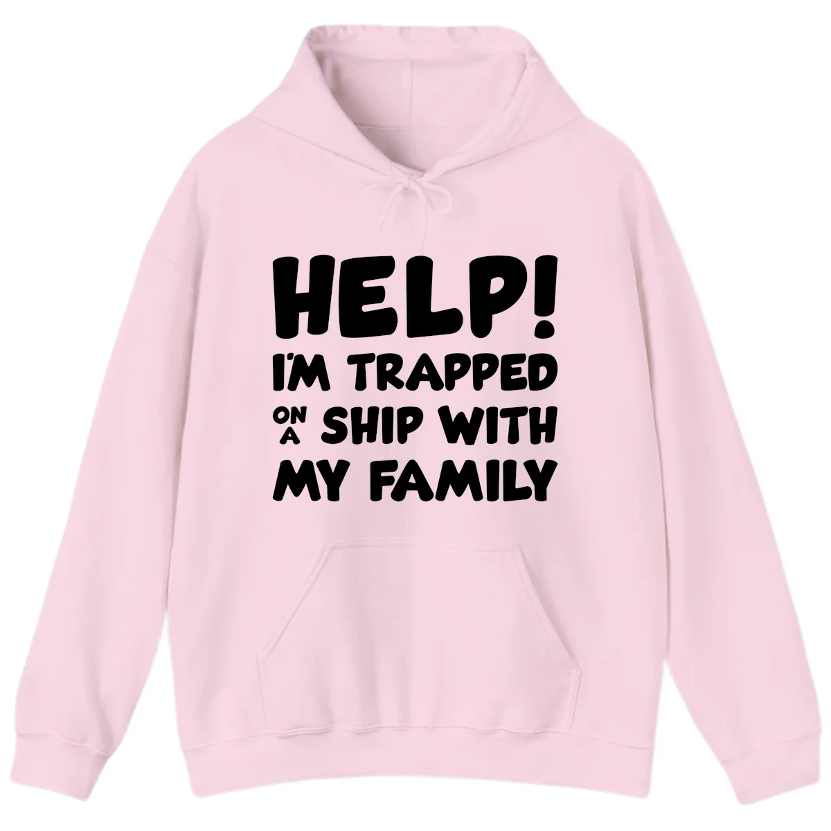 Help! I'm Trapped On A Ship With My Family Hoodie in Light Pink