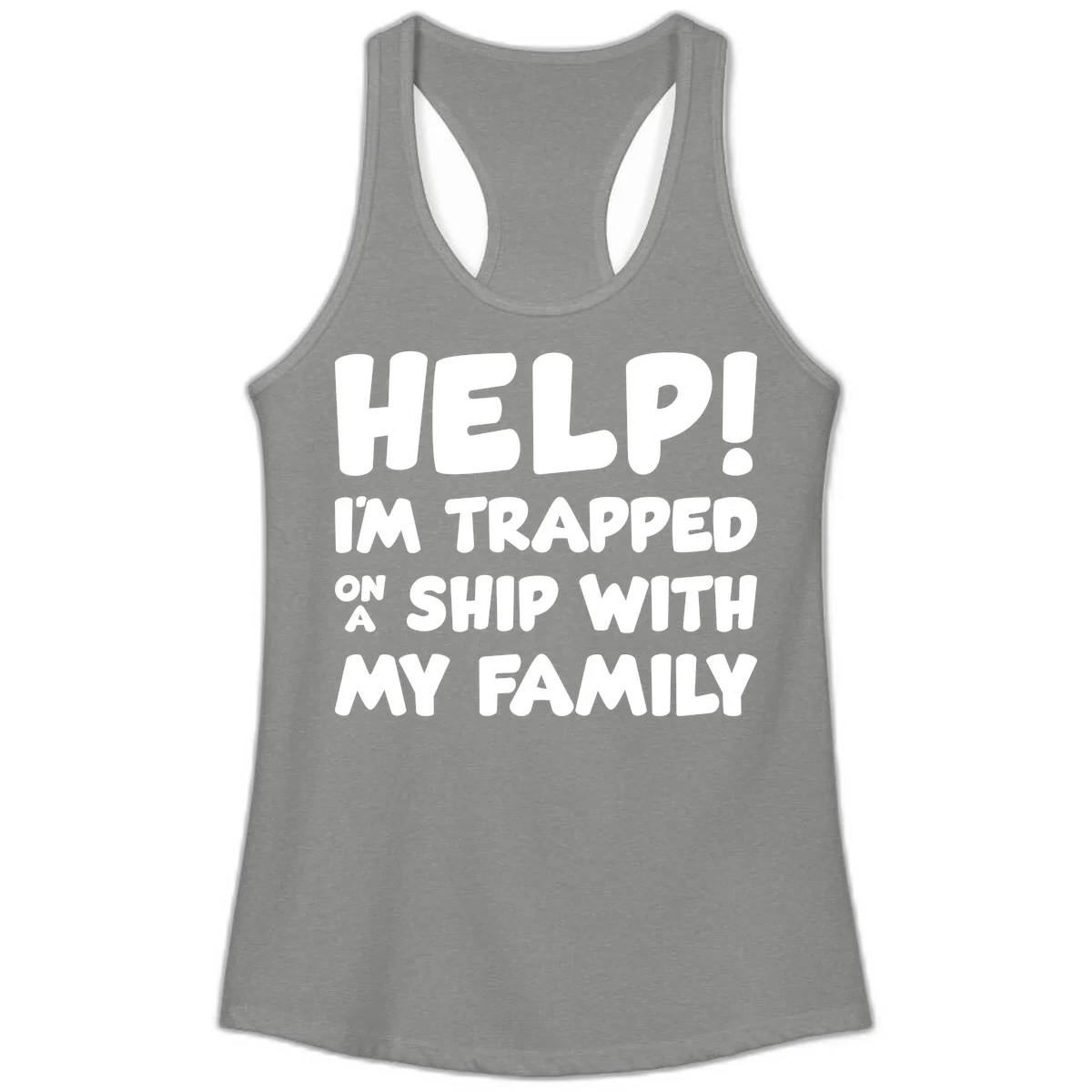 Help! I'm Trapped On A Ship With My Family Ladies Tank in Heather Grey